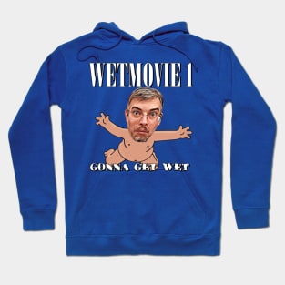 Gonna Get Wet - Wetmovie1 Official Hoodie